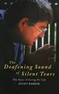 The Deafening Sound of Silent Tears - Juliet Barker