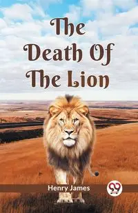 The Death Of The Lion - JAMES HENRY