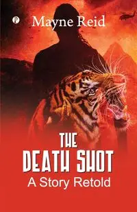 The Death Shot - Reid Mayne