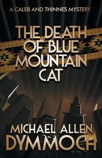 The Death of Blue Mountain Cat - Michael Allen Dymmoch