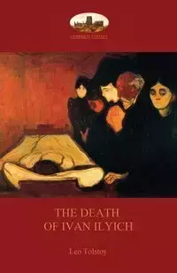 The Death of Ivan Ilyich - Leo Tolstoy Nikolayevich