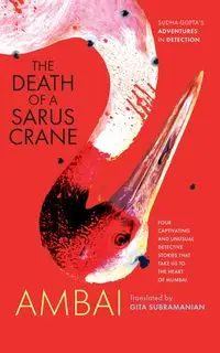 The Death of a Sarus Crane - Ambai Ambai