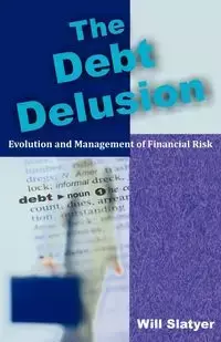 The Debt Delusion - Will Slatyer