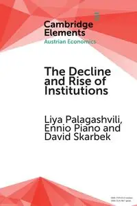 The Decline and Rise of Institutions - Palagashvili Liya