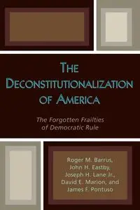 The Deconstitutionalization of America - Barrus Roger Milton