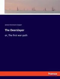 The Deerslayer - James Cooper Fenimore