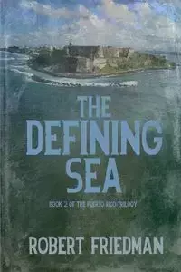 The Defining Sea - Robert Friedman