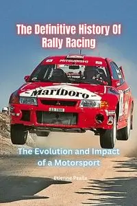 The Definitive History Of Rally Racing - Psaila Etienne