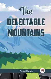 The Delectable Mountains - Colton Arthur