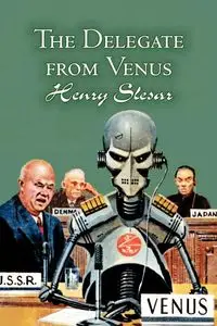 The Delegate from Venus by Henry Slesar, Science Fiction, Fantasy - Henry Slesar