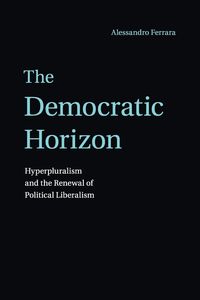 The Democratic Horizon - Ferrara Alessandro