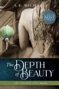 The Depth of Beauty - Michaels A.B.