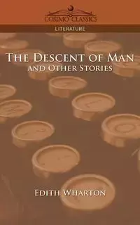 The Descent of Man and Other Stories - Edith Wharton