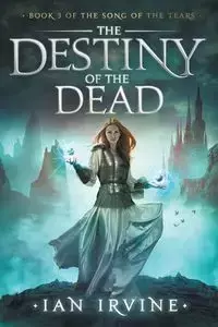 The Destiny of the Dead - Ian Irvine