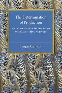 The Determination of Production - Cameron Burgess