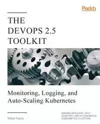 The DevOps 2.5 Toolkit - Farcic Viktor