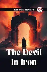 The Devil In Iron - Howard Robert E.