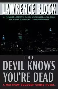 The Devil Knows You're Dead - Lawrence Block