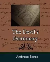 The Devil's Dictionary - Ambrose Bierce