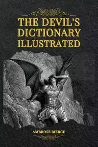 The Devil's Dictionary Illustrated - Ambrose Bierce