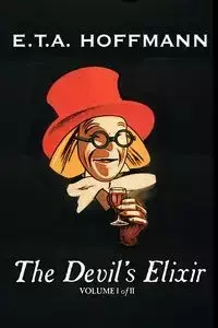 The Devil's Elixir, Vol. I of II by E.T A. Hoffman, Fiction, Fantasy - Hoffmann E. T. a.