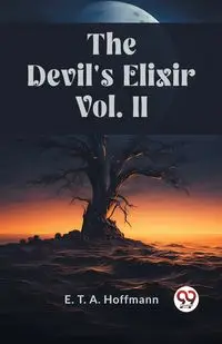 The Devil's Elixir Vol. II - Hoffmann E. T. A.