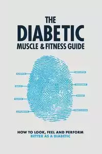 The Diabetic Muscle and Fitness Guide - Graham Phil