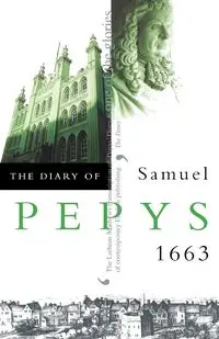 The Diary of Samuel Pepys - Samuel Pepys