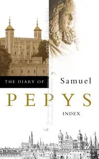 The Diary of Samuel Pepys - Samuel Pepys