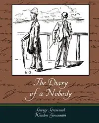 The Diary of a Nobody - George Grossmith Weedon Grossmith