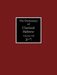 The Dictionary of Classical Hebrew Volume 7 - Clines David J.A.