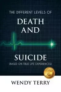 The Different Levels of Death and Suicide - Terry Wendy