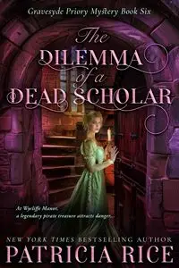 The Dilemma of a Dead Scholar - Patricia Rice