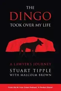 The Dingo Took Over My Life - Stuart Tipple