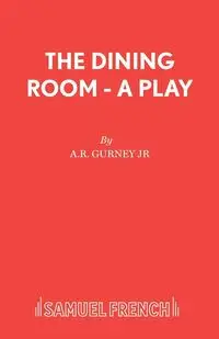 The Dining Room - A Play - Gurney A R Jr