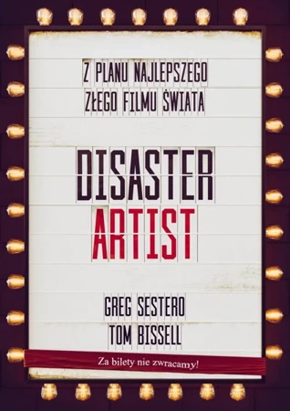 The Disaster Artist. Moje Życie Na Planie The Room, Najlepszego Złego Filmu Na Świecie - Greg Sestero, Tom Bissell