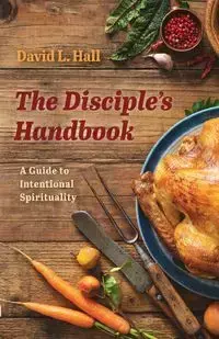 The Disciple's Handbook - David L. Hall