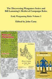 The Discovering Wargames Series and Bill Lamming's Medieval Campaign and Battle Rules - John Curry