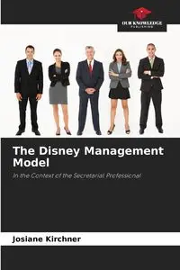 The Disney Management Model - Kirchner Josiane