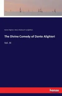 The Divine Comedy of Dante Alighieri - Dante Alighieri