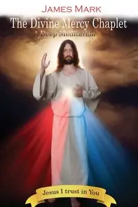 The Divine Mercy Chaplet - Mark James