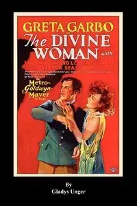 The Divine Woman - Gladys Unger