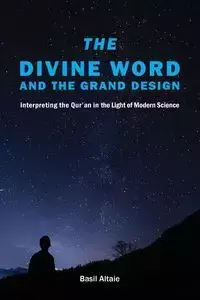 The Divine Word and The Grand Design - Mohammed Basil Altaie