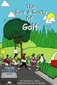 The Do and Don'ts of Golf - Taylor Terrance