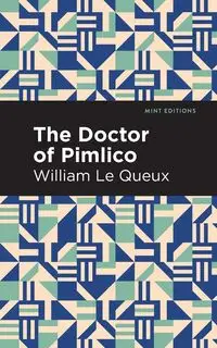 The Doctor of Pimlico - Le William Queux