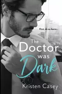 The Doctor was Dark - Casey Kristen