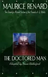 The Doctored Man - Maurice Renard