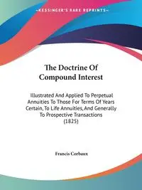 The Doctrine Of Compound Interest - Francis Corbaux