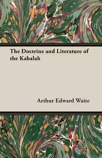 The Doctrine and Literature of the Kabalah - Arthur Edward Waite