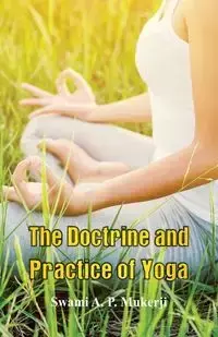 The Doctrine and Practice of Yoga - Mukerji swámi A. P.